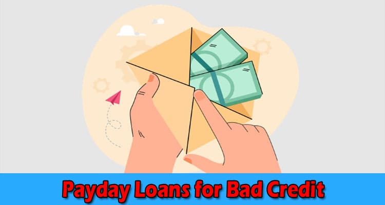 How to get Payday Loans for Bad Credit